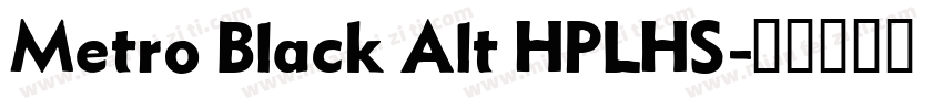 Metro Black Alt HPLHS字体转换